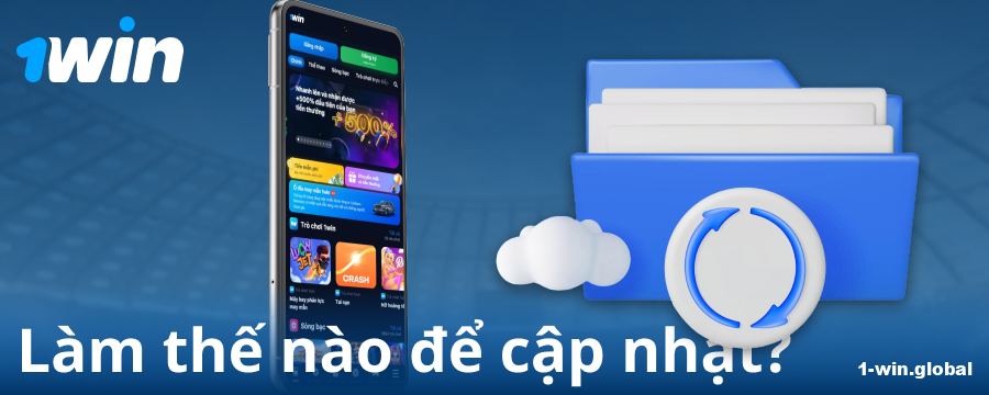 Phiên bản ứng dụng mới nhất của 1Win Việt Nam